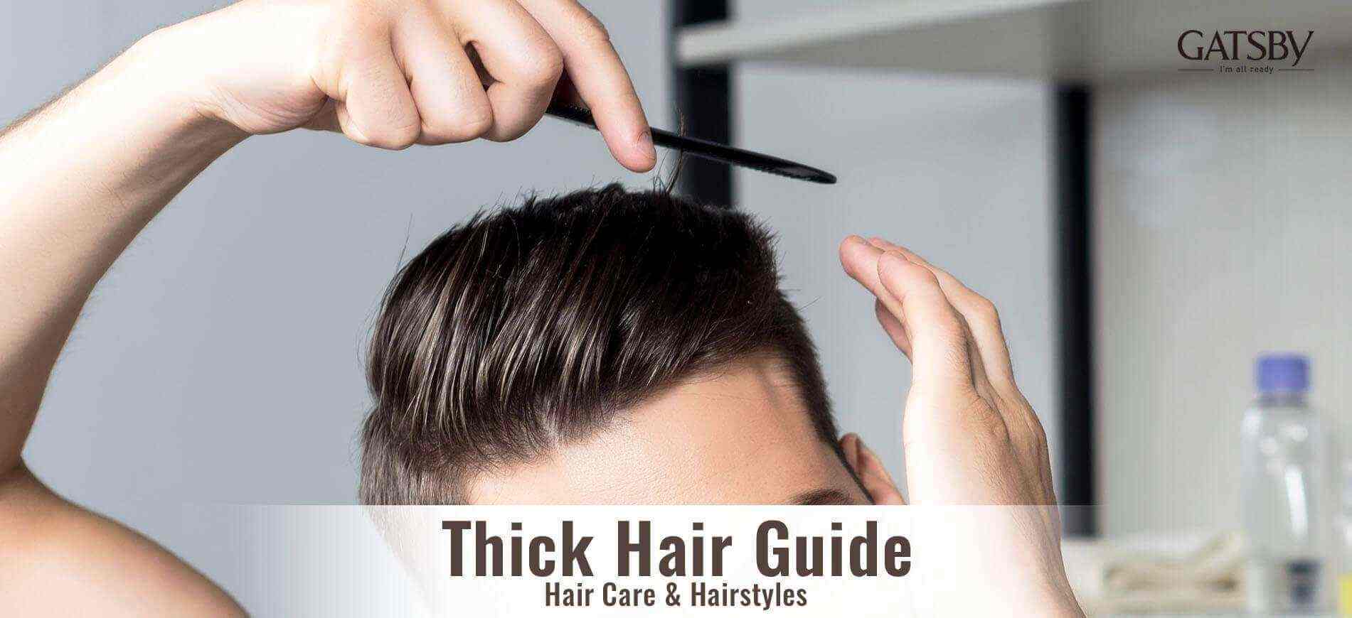 Thick Hair Guide for Men: Hair Care & Hairstyles